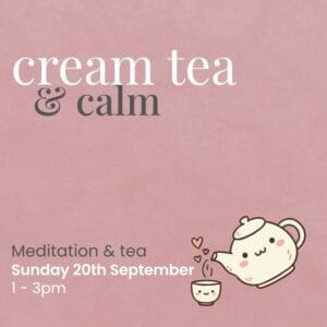 Cream Tea and Calm